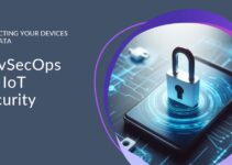 Securing the Future: A Comprehensive Guide to DevSecOps for IoT Security